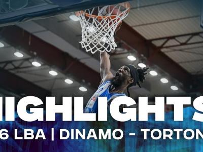 G26 LBA DINAMO BDS - TORTONA | HIGHLIGHTS