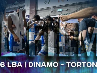 G26 LBA DINAMO BDS - TORTONA | IL FILM