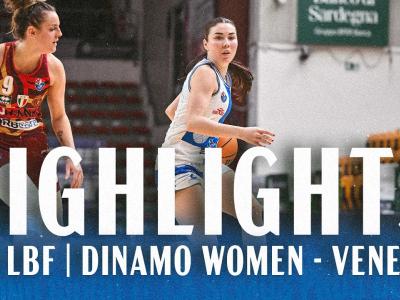 G10 LBF DINAMO WOMEN VENEZIA | HIGHLIGHTS G10 LBF DINAMO WOMEN VENEZIA | HIGHLIGHTS