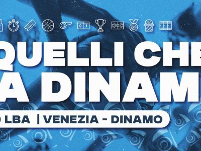 G10 LBA REYER VENEZIA - DINAMO BDS | QUELLI CHE LA DINAMO G10 LBA REYER VENEZIA - DINAMO BDS | QUELLI CHE LA DINAMO